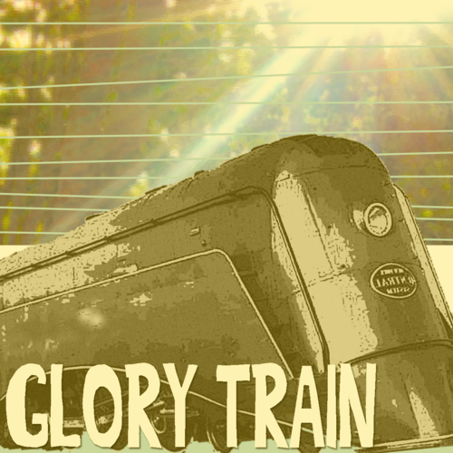 [ALBUM] Glory Train:  Songs From The Upper Room