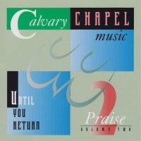 Praise 2: Until You Return