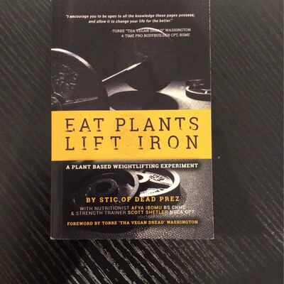 Eat Plants Lift Iron (Stic.Man of Dead Prez)