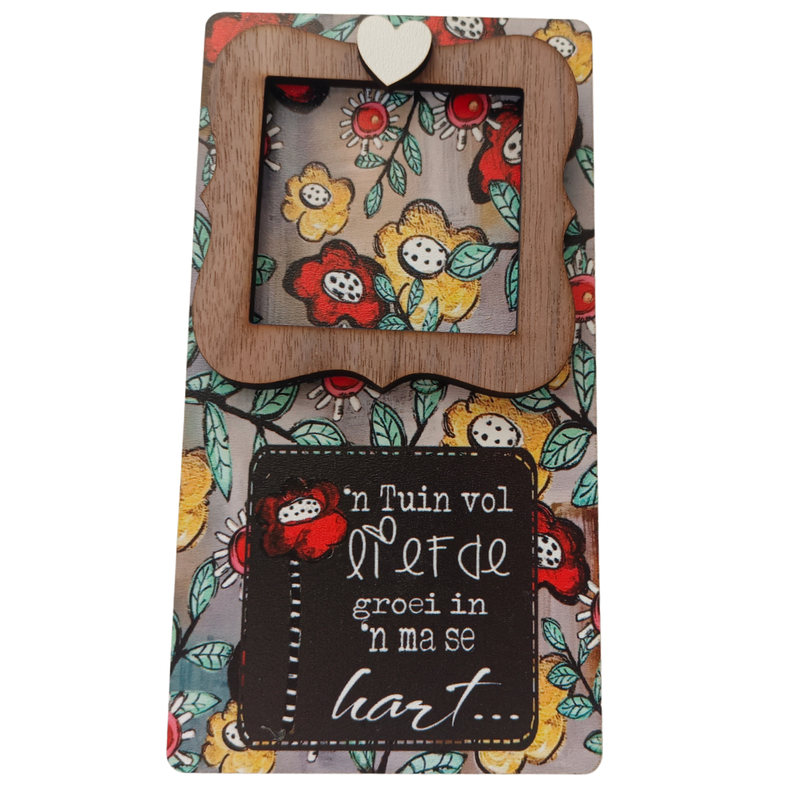 &#39;N TUIN VOL LIEFDE GROEI IN &#39;N MA SE HART FOTO YSKASMAGNEET (15 x 18cm)