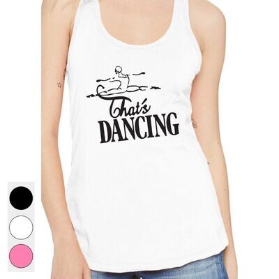 That&#39;s Dancing Adult Femme Cut Racerback Tank