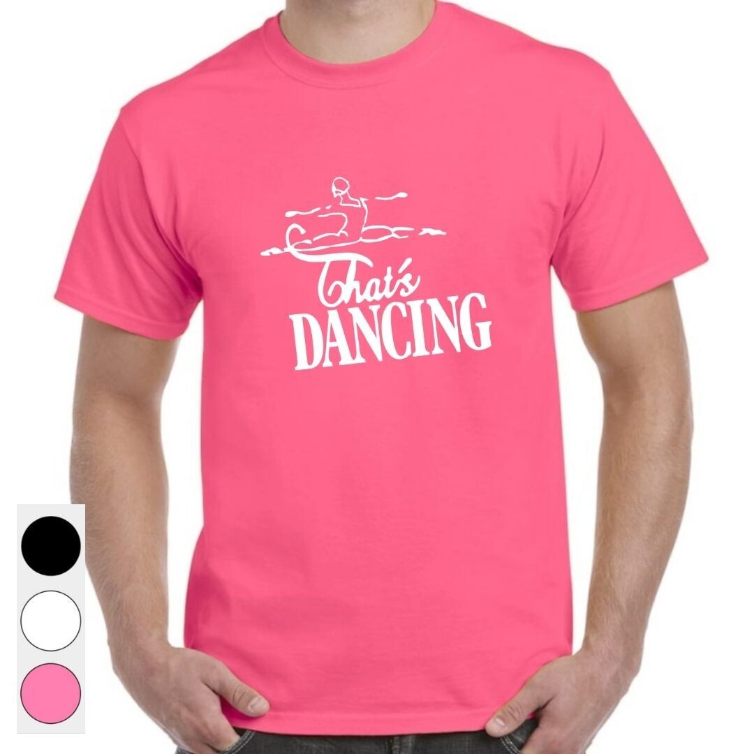 That&#39;s Dancing Adult Unisex Crew Neck Tee