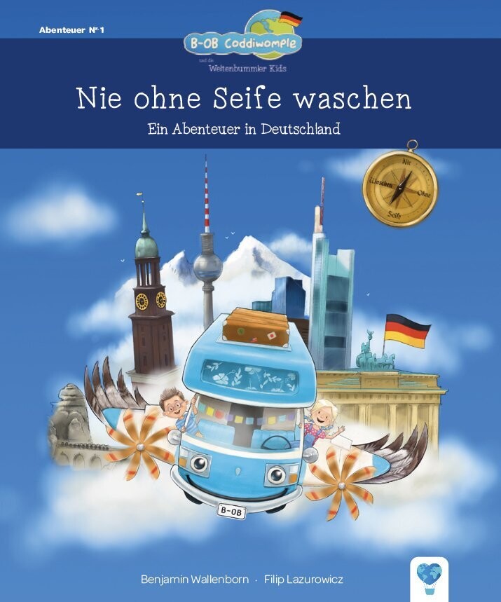 Nie ohne Seife Waschen 
Kinderbuchreihe „B-OB Coddiwomple und die Weltenbummler Kids“ Band 1