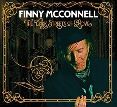 Finny McConnell - The Dark Streets of Love (Digipak CD)