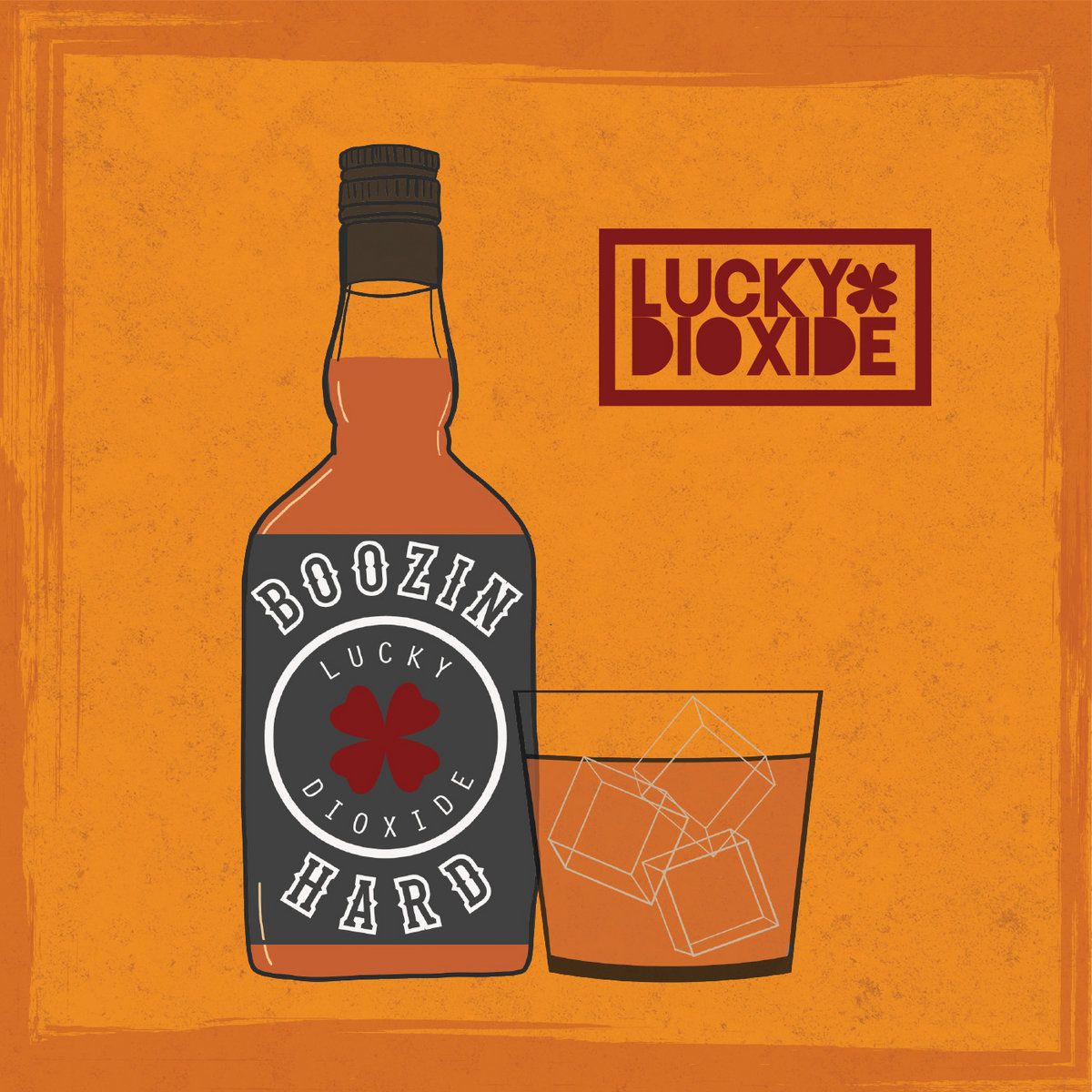 LUCKY DIOXIDE - Boozin' Hard (7"inch) Transparent Orange Vinyl