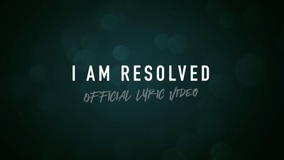 I Am Resolved (Acoustic Lyric Video)