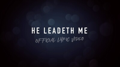 He Leadeth Me (Acoustic Lyric Video)