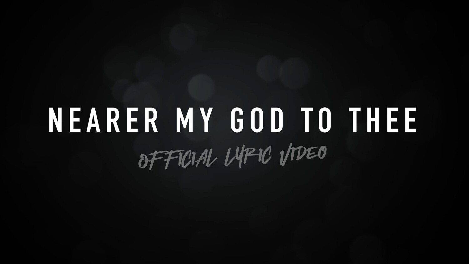 Nearer My God To Thee (Acoustic Lyric Video)