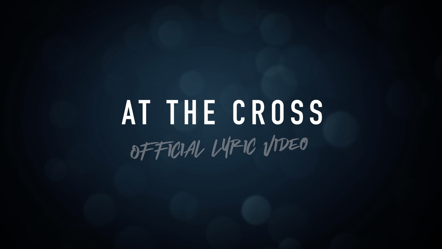 At The Cross (Acoustic Lyric Video)