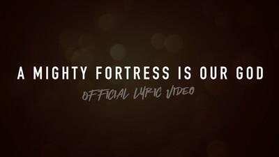 A Mighty Fortress Is Our God (Acoustic Lyric Video)