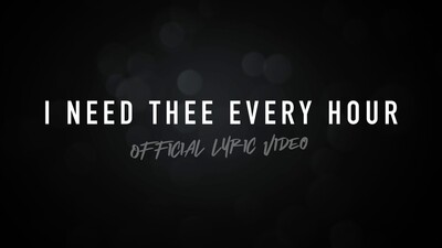 I Need Thee Every Hour (Acoustic Lyric Video)