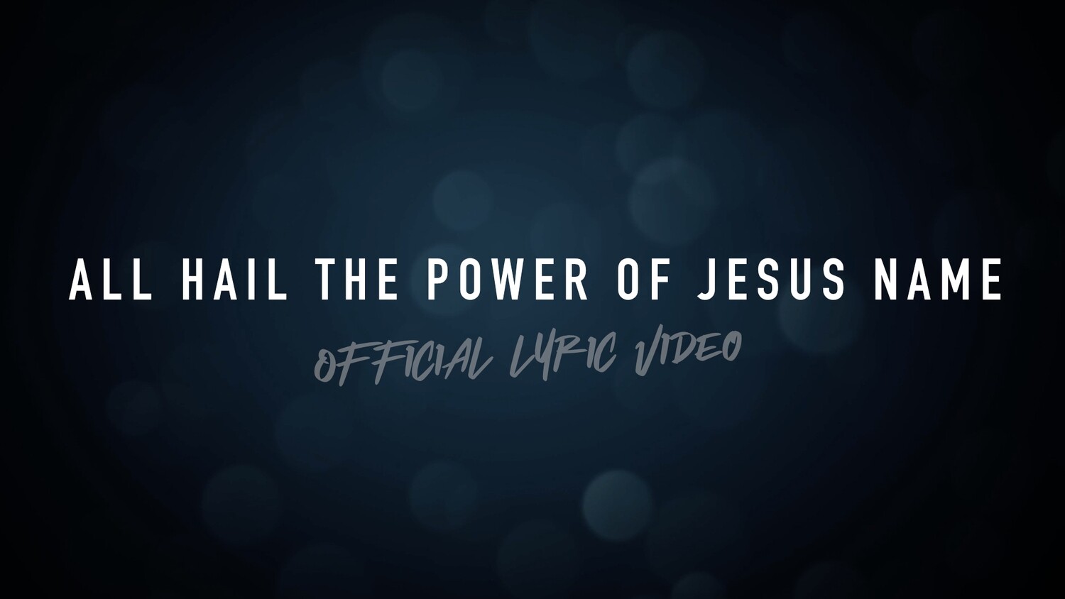 All Hail the Power of Jesus Name (Acoustic Lyric Video)