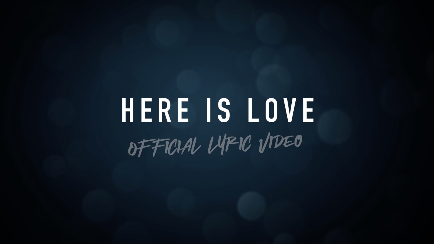 Here is Love (Acoustic Lyric Video)