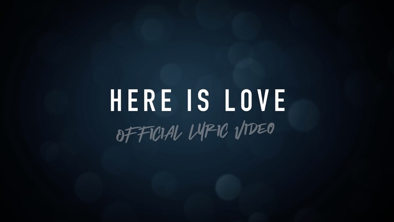 Here is Love (Acoustic Lyric Video)