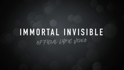 Immortal Invisible (Acoustic Lyric Video)