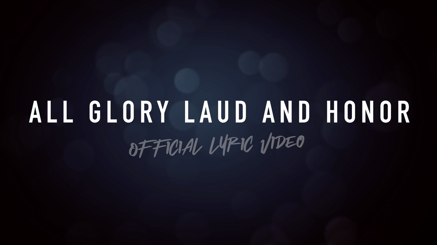 All Glory Laud and Honor (Acoustic Lyric Video)