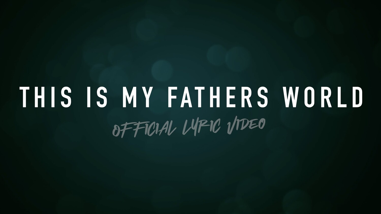 This Is My Father's World (Acoustic Lyric Video)