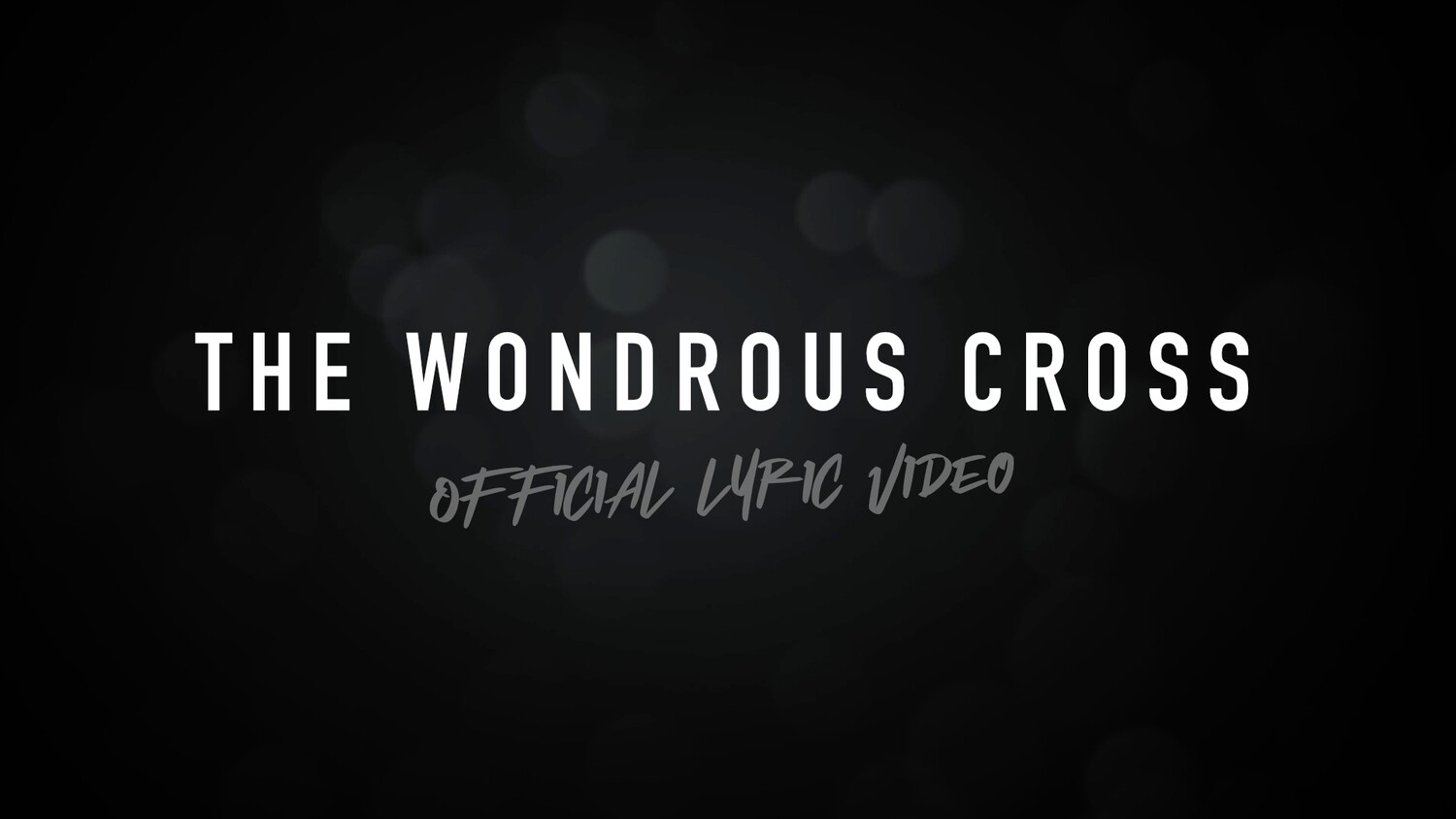The Wondrous Cross (Acoustic Lyric Video)