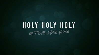 Holy Holy Holy (Acoustic Lyric Video)