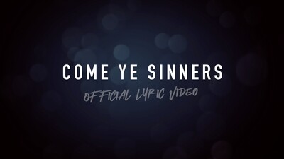 Come Ye Sinners (Acoustic Lyric Video)