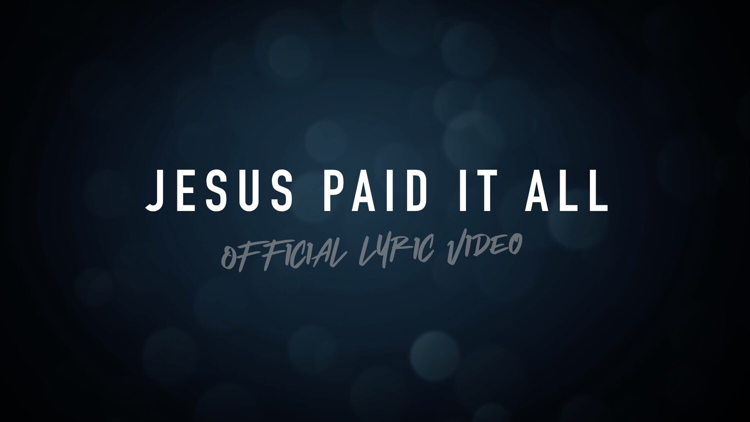 Jesus Paid It All (Acoustic Lyric Video)