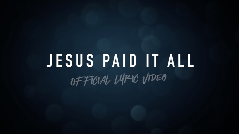 Jesus Paid It All (Acoustic Lyric Video)