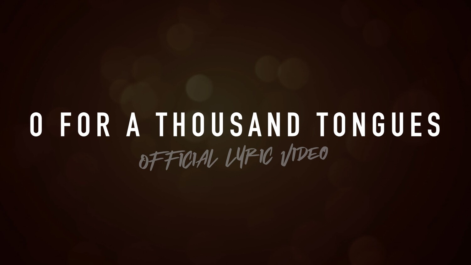 O For A Thousand Tongues (Acoustic Lyric Video)