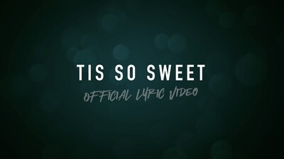 Tis So Sweet (Acoustic Lyric Video)