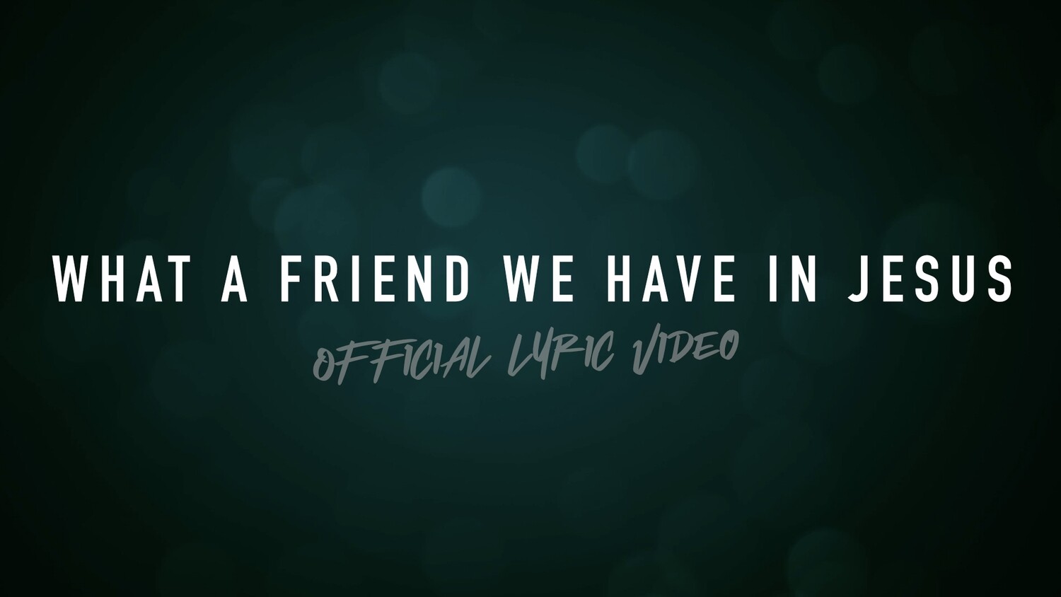 What A Friend We Have In Jesus (Acoustic Lyric Video)