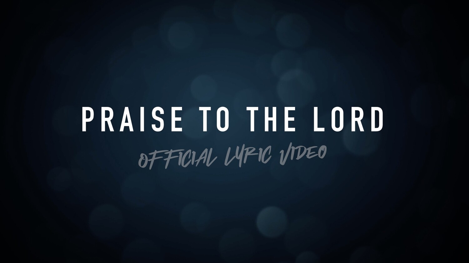 Praise To The Lord (Acoustic Lyric Video)