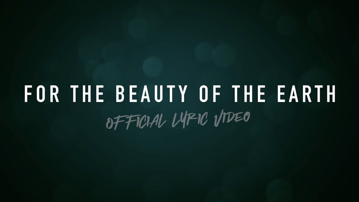 For The Beauty Of The Earth (Acoustic Lyric Video)