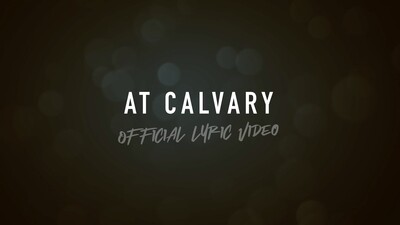 At Calvary (Acoustic Lyric Video)