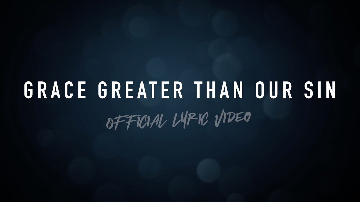 Grace Greater Than Our Sin (Acoustic Lyric Video)