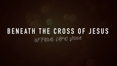 Beneath The Cross Of Jesus (Acoustic Lyric Video)