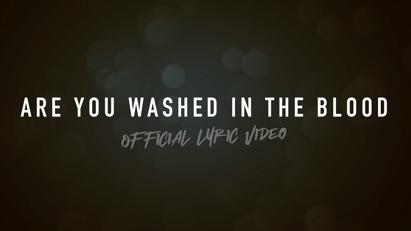 Are You Washed In The Blood (Acoustic Lyric Video)