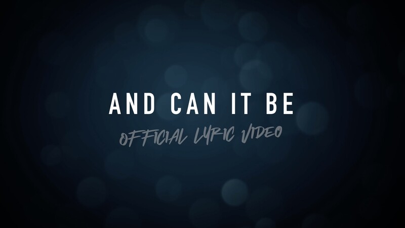 And Can It Be (Acoustic Lyric Video)