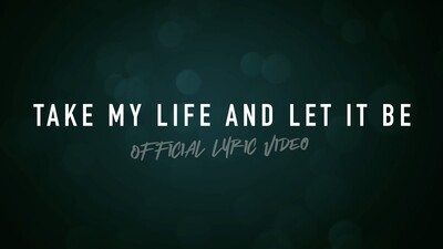 Take My Life and Let It Be (Acoustic Lyric Video)