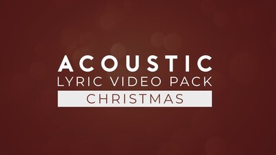 Christmas Lyric Video Worship Pack (Acoustic)