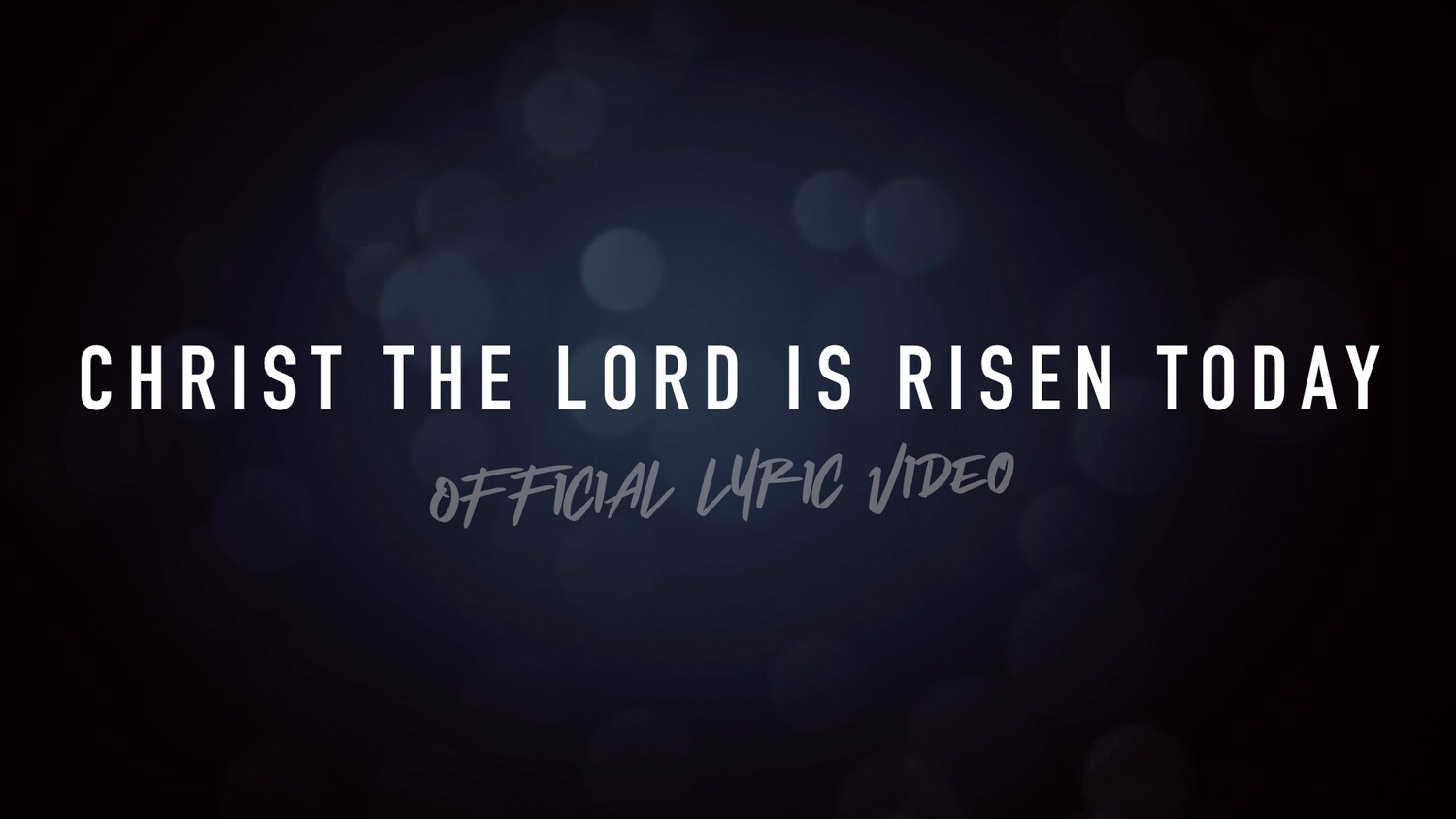 Christ The Lord Is Risen Today (Acoustic Lyric Video)