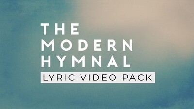 The Modern Hymnal Lyric Video Pack