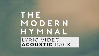 The Modern Hymnal Acoustic Lyric Video Pack
