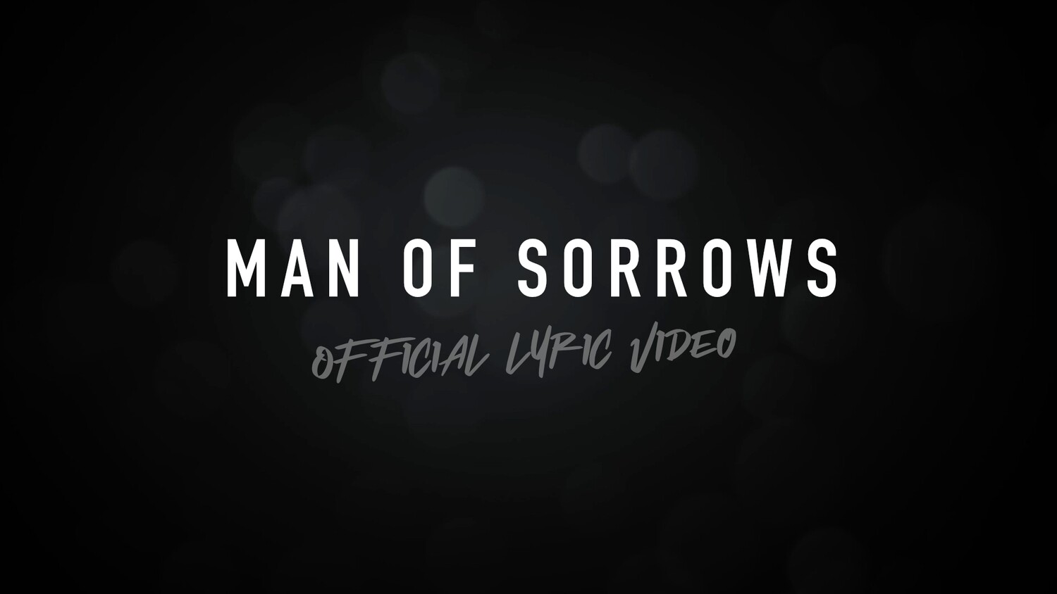 Man Of Sorrows (Acoustic Lyric Video)