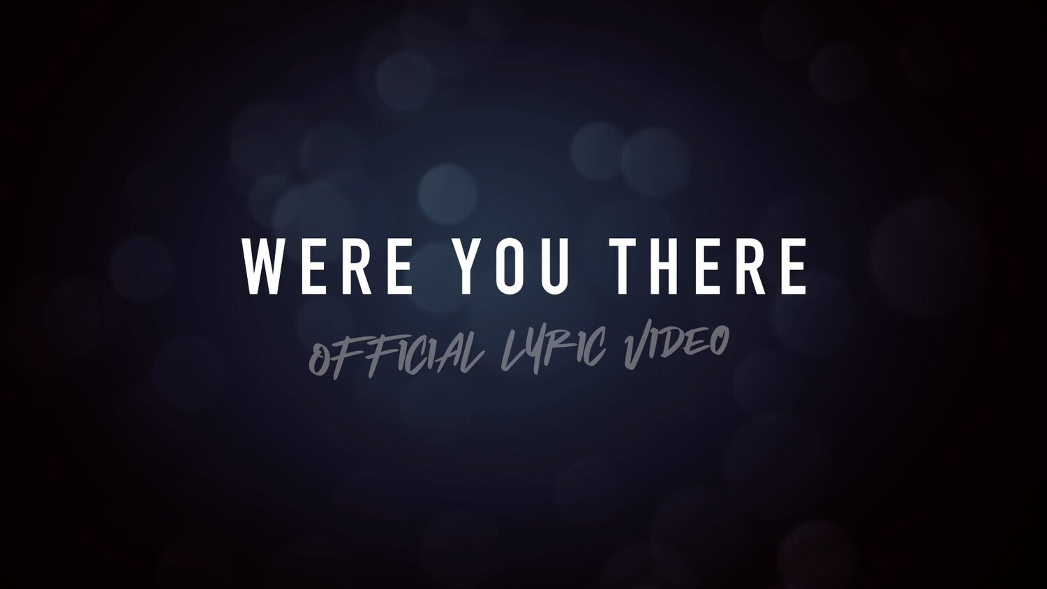 Were You There (Acoustic Lyric Video)