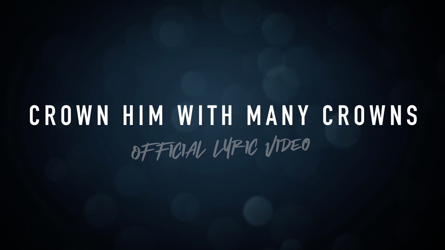 Crown Him With Many Crowns (Acoustic Lyric Video)