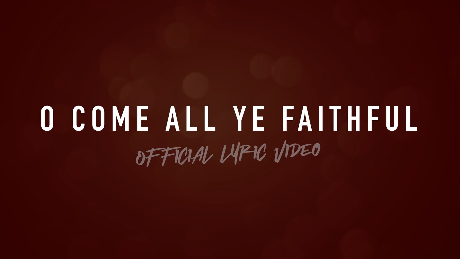 O Come All Ye Faithful (Acoustic Lyric Video)