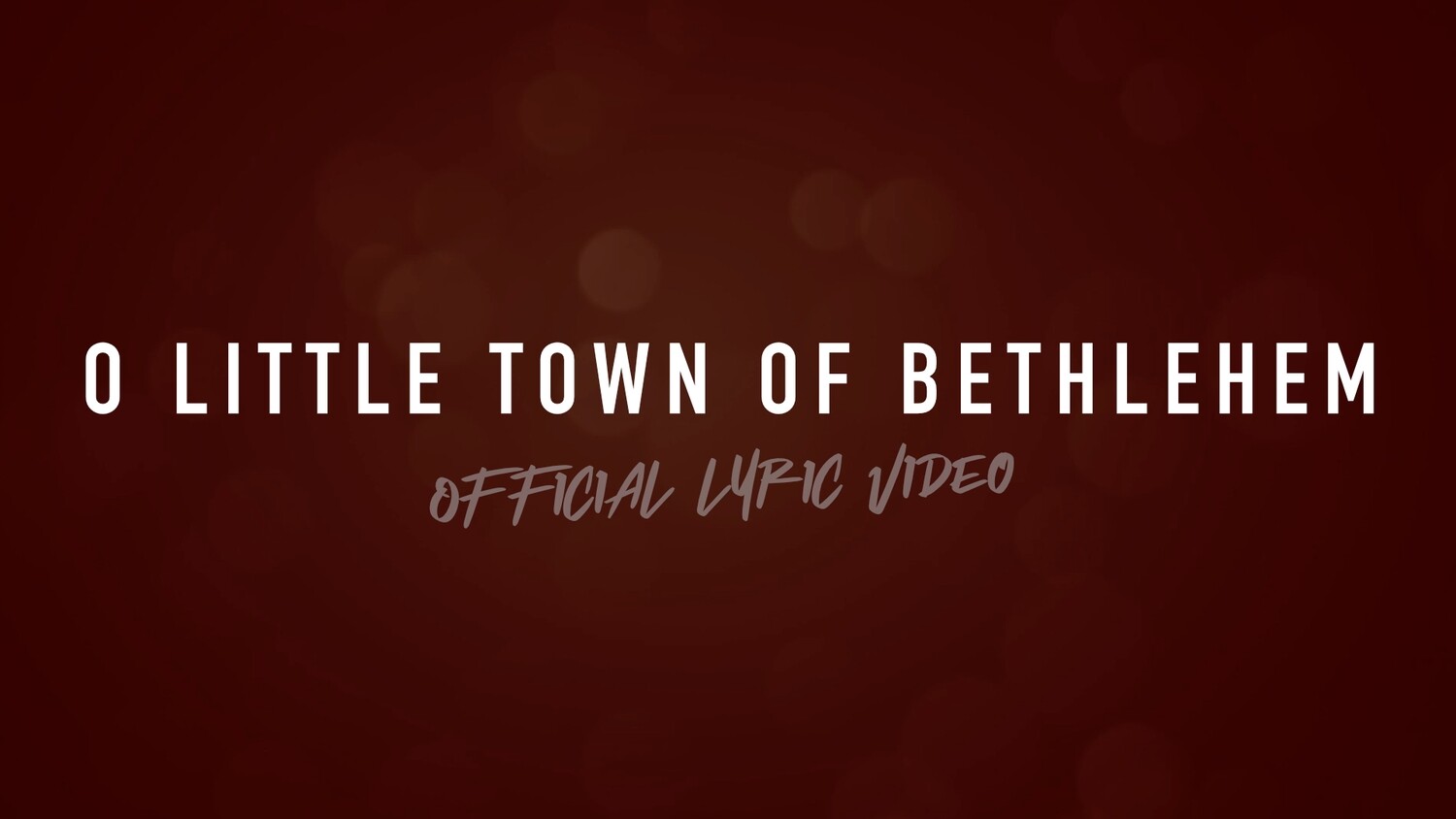 O Little Town Of Bethlehem (Acoustic Lyric Video)
