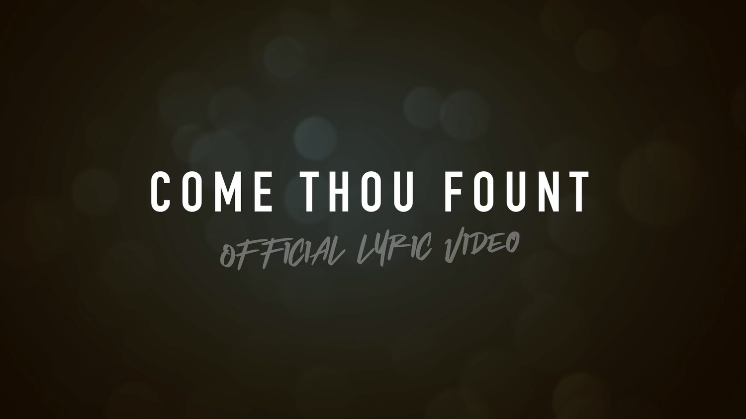 Come Thou Fount (Acoustic Lyric Video)