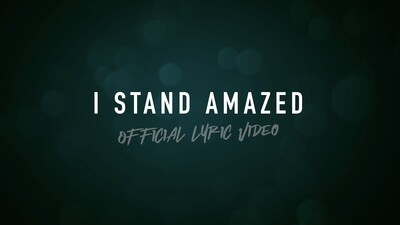 I Stand Amazed (Full Band Lyric Video)