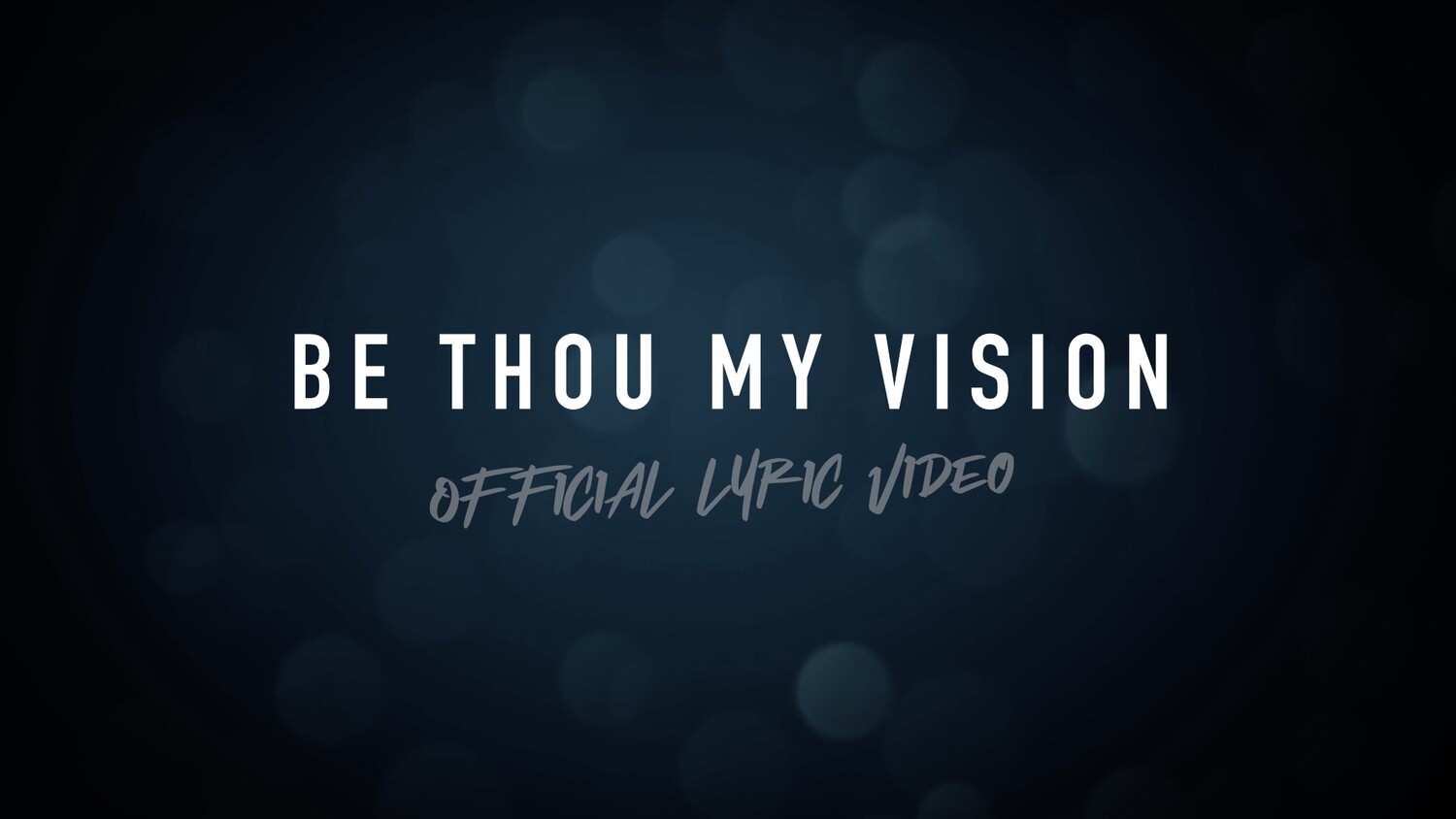 Be Thou My Vision (Acoustic Lyric Video)