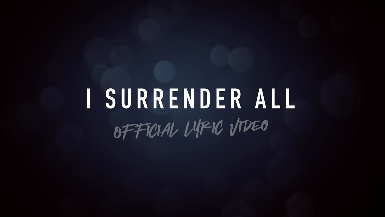 I Surrender All  (Acoustic Lyric Video)